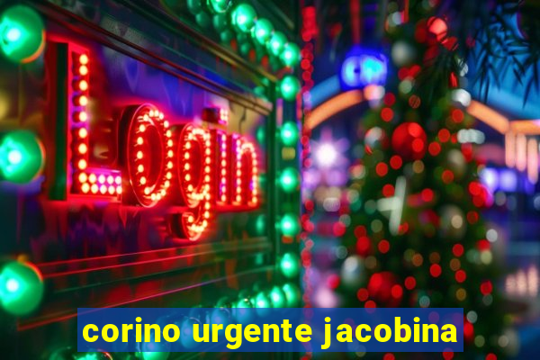 corino urgente jacobina